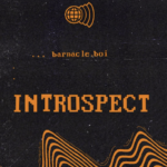 barnacle boi Releases Thumping ‘Introspect’ EP